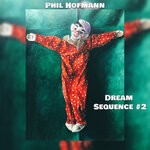 cover: Phil Hofmann - Dream Sequence 2