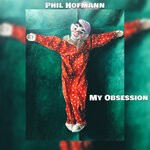 cover: Phil Hofmann - My Obsession