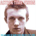 cover: Various - Action Time & Vision - The Very Best Of Mark Perry & ATV (1977-1999)