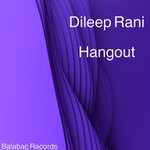 cover: Dileep Rani - Hangout