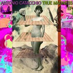 cover: Antonio Catacchio - True Madness EP