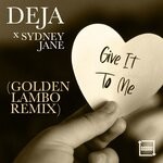 cover: Sydney Jane - Give It To Me (Golden Lambo Remix)