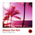 cover: Dinner For One - Nice To Meet You