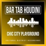 cover: Bar Tab Houdini - Chic City Playground