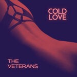 cover: The Veterans - Cold Love