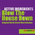 cover: Active Ingredients - Blow The House Down (North Street West Remixes)