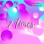 cover: K-bagwell|Margad - 2 Times