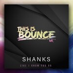 cover: Dj Shanks - Like I Know You Do