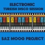 cover: Saz Moog Project - Electronic Turkish Disco Session