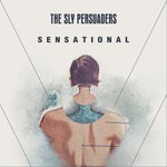 cover: The Sly Persuaders - Sensational (Single Version)