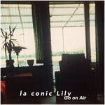 cover: La Conic Lily - Go On Air