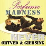 cover: Never|Ortved & Giersing - Perfume Madness