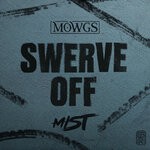 cover: Mist|Mowgs - Swerve Off