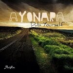 cover: Ayonara - Dub Yourself