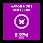 cover: Aaron Noise - Until Sunrise