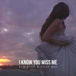 cover: Lilia Mai|Sun Duck - I Know You Miss Me