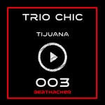 cover: Trio Chic - Tijuana