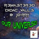 cover: R3mast3r3d|Didac Valls|Jerry - Our Universe