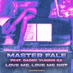 cover: Master Fale|Daddy Yungin - Love Me Love Me Not