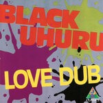 cover: Black Uhuru - Love Dub