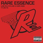 cover: Rare Essence - Live PA #18 Live @ Cafe Asia 11-28-15 (Explicit)