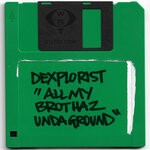 cover: Dexplorist - All My Brothaz Undaground