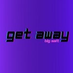 cover: Big Sait - Get Away