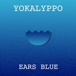 cover: Yokalyppo - Ears Blue (Radio Edit)