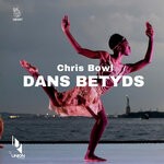 cover: Chris Bowl - Dans Betyds