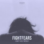 cover: Fightfears - I Can't Help Myself