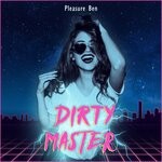 cover: Pleasure Ben - Dirty Master