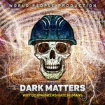 cover: Dark Matters - Why Do Engineer Hate Humans