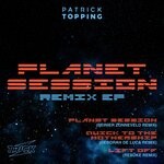 cover: Patrick Topping|Rebuke|Reinier Zonneveld - Planet Session Remix EP