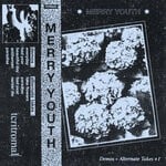 cover: Merry Youth - Demos + Alternate Takes