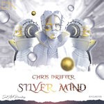 cover: Chris Drifter - Silver Mind