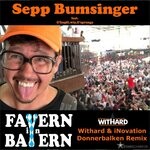 cover: Ghupft.wia.gsprunga|Sepp Bumsinger - Fayern In Bayern (Withard & INovation Donnerbalken Remix)