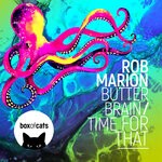 cover: Rob Marion - Butter Brain / Time For That