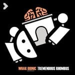 cover: Whak Bionic - Tremendous Rhombus