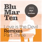 cover: Blu Mar Ten - Love Is The Devil (Remixes - Part 3)