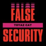 cover: Toyaz Cat - False Security