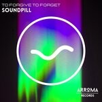 cover: Soundpill - To Forgive, To Forget