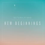 cover: Naturalpiano - New Beginnings