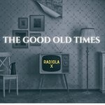 cover: Radiola X - The Good Old Times