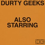 cover: Durty Geeks - Also Starring