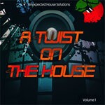 cover: Various - A Twist On The House Vol 1 (Unexpected House Solutions)