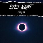 cover: Risyzz - Eyes Night