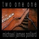 cover: Michael James Pollard - Two One One