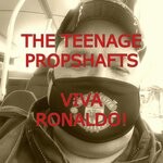 cover: The Teenage Propshafts - Viva Ronaldo!