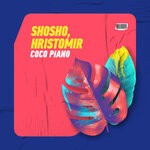 cover: Hristomir|Shosho - Coco Piano (Extended Mix)