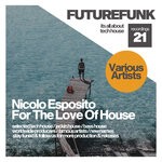 cover: Nicolo Esposito - For The Love Of House (Club Mix)